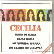 Discos de vinilo: SINGLE CECILIA MIX: NADA DE NADA + DAMA DAMA + MI QUERIDA ESPAÑA + UN RAMITO DE VIOLETAS 