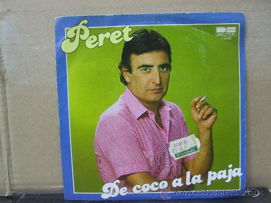 Discos de vinilo: PERET - DE COCO A LA PAJA / LA VUELTA DEL GITANO - BELTER 1981 - Foto 1