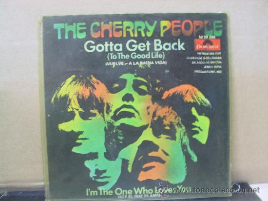 Discos de vinilo: THE CHERRY PEOPLE - GOTTA GET BACK / I'M THE ONE WHO LOVES YOU - EDICION ESPA&Ntilde;OLA - POLYDOR