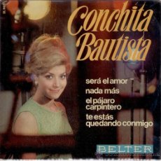 Discos de vinilo: CONCHITA BAUTISTA - SERA EL AMOR + 3 - EP 1968 - PRACTICAMENTE NUEVO. Lote 30150169