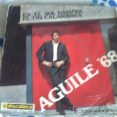 Discos de vinilo: SINGLE. AGUILE '68 - ES EL SOL ESPAÑOL. EL TIO CALAMBRES PEPETO. Lote 30340551