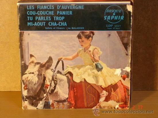 Disques de vinyle: Les Baladins - Les fiances d'Auvergne / Cou-couche panier / Tu parles trop / Hi-aout Cha-cha