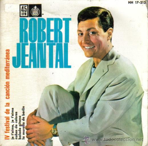 Dischi in vinile: ROBERT JEANTAL-JE T&acute;AIME, JE T&acute;AIME + NUBES DE COLORES + BALADA GITANA + LA MURALLA DE BERLIN EP