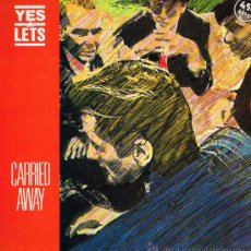 Discos de vinilo: YES LET'S - CARRIED AWAY (2 VERSIONES) / CLOSE TO THE GROUND - MAXISINGLE 1984
