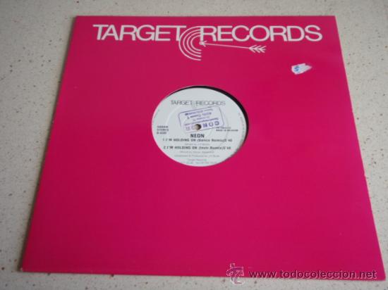 Discos de vinilo: NEON  ( IM HOLDING ON   3 VERSIONES )   MAXI  TARJET RECORDS - Foto 1