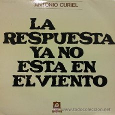 Discos de vinilo: LP-ANTONIO CURIEL/ LA RESPUESTA YA NO ESTA EN EL VIENTO (1982). Lote 31025407