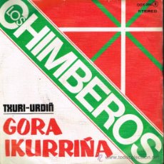Discos de vinilo: LOS CHIMBEROS - GORA IKURRIÑA / TXURI URDIÑ - SINGLE 1979