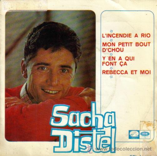Dischi in vinile: SACHA DISTEL-L&acute;INCENDIE A RIO + MON PETIT BOUT D&acute;CHOU + Y EN A QUI FONT CA + REBECCA ET MOI EP 1966