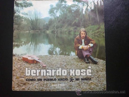 Discos de vinilo: BERNARDO XOS&Eacute; - COMO UN PUEBLO VAC&Iacute;O - SINGLE DE VINILO - Foto 1