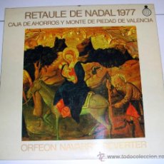 Discos de vinilo: ORFEON NAVARRO REVERTER. RETAULE DE NADAL 1977 .CAJA AHORROS Y MP DE VALENCIA
