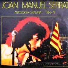 Discos de vinilo: JOAN MANUEL SERRAT - ANTOLOGÍA CATALANA - LP EDIGSA, 1978 (EXCELENTE ESTADO). Lote 31666383