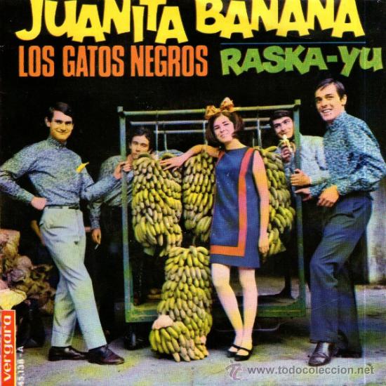 Discos de vinilo: LOS GATOS NEGROS - SINGLE VINILO 7'' - Editado en España - JUANITA BANANA + RASKA YU - VERGARA 1966
