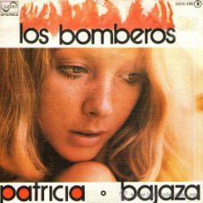 Discos de vinilo: LOS BOMBEROS - SINGLE VINILO 7 - EDITADO EN ESPAÑA - PATRICIA + BAJAZA - ZAFIRO 1976.