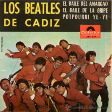 Discos de vinilo: LOS BEATLES DE CADIZ - EP VINILO 7’’ - EDITADO ESPAÑA - EL BAILE DEL AMARGAO + 2 - POLYDOR - AÑO1965