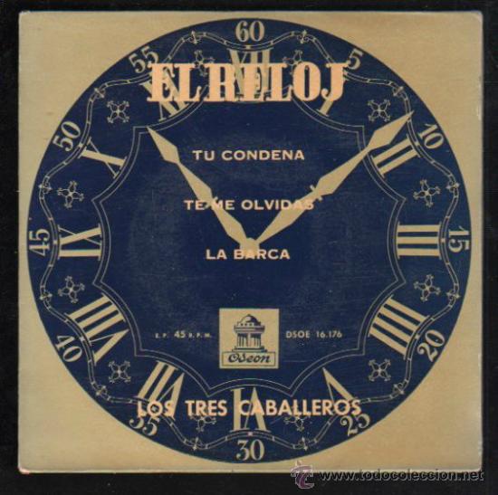 Discos de vinilo: SINGLE DE EL RELOJ - TU CONDENA. TE ME OLVIDAS. LA BARCA - Foto 1