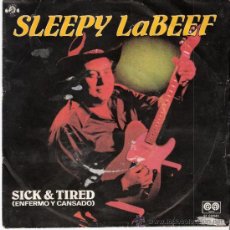 Discos de vinilo: SLEEPY LABEEF. SICK & TIRED ( ENFERMO Y CANSADO ). DETOUR.CHARLY RECORDS. 1980.