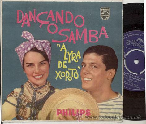 Disques de vinyle: EP 45 RPM / LYRA DE XOPOTO / O SAMBA E BOM ASSIM  // EDITADO POR PHILIPS