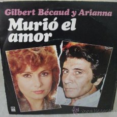 Discos de vinilo: SINGLE GILBERT BECAUD Y ARIANNA, MURIÓ EL AMOR / SEPTIEMBRE AMOR, AÑO 1982