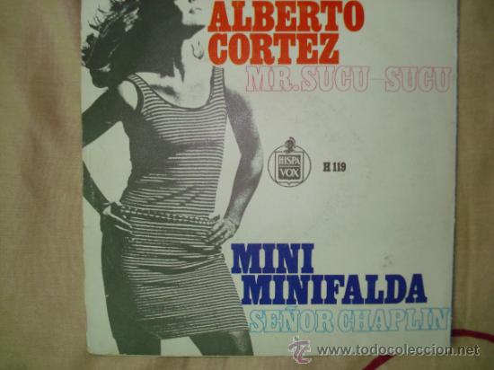 Discos de vinilo: ALBERTO CORTES , MINI MINIFALDA - SE&Ntilde;OR CHAPLIN - Foto 1