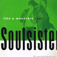Discos de vinilo: SOUL SISTER - LIKE A MOUNTAIN (2 VERSIONES) / CAR - MAXISINGLE 1989