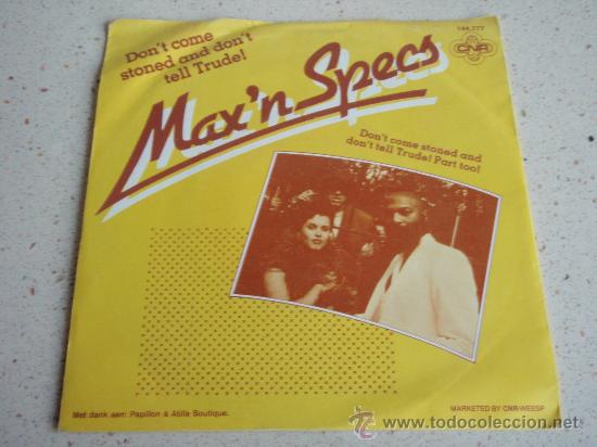 Discos de vinilo: MAX 'N SPECS  ( DON'T COME STONED AND DON'T TELL TRUDE  PART 1 & 2 )  1979 - HOLANDA  SINGLE45  CNR