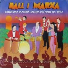 Discos de vinilo: BALL I MARXA-ORQUESTA PLATERIA,SIREX,SALSETA DEL POBLE SEC