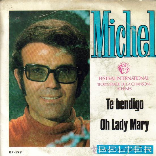 Disques de vinyle: MICHEL-TE BENDIGO + OH LADY MARY SINGLE VINILO 1969 SPAIN