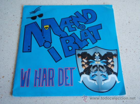 Discos de vinilo: MAEND I BLAT  ( VI HAR DET - SKAL JEG KRYBE? )  1984 - HOLANDA   SINGLE45  CBS