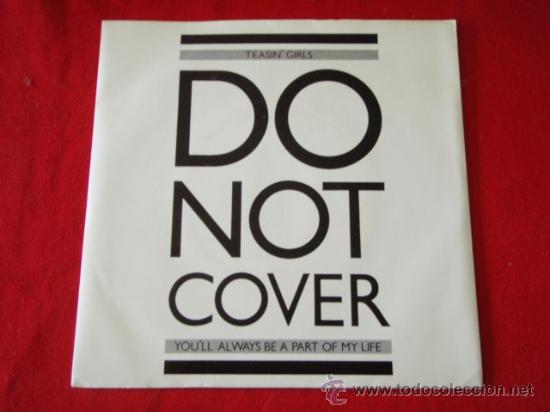 Discos de vinilo: DO NOT COVER  ( TEASIN' GIRLS - YOU'LL ALWAYS BE A PART OF MY LIFE )  1987  SINGLE45  FOUR LEAF