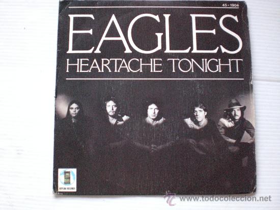 Eagles Heartache Tonight Single 7 Kaufen Vinyl Singles Mit Pop Rock International Der 70er Jahre In Todocoleccion 32513925