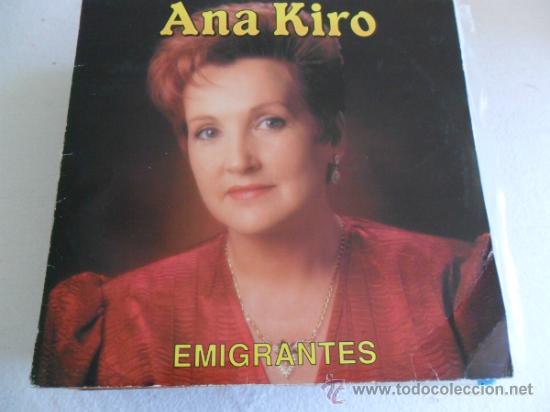 Discos de vinilo: ANA KIRO - EMIGRANTES 1991 - Foto 1