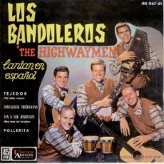 Discos de vinilo: LOS BANDOLEROS ( THE HIGHWAYMEN) - CANTAN EN ESPAÑOL TEJEDOR + 3 - EP SPAIN 1962 EX / EX