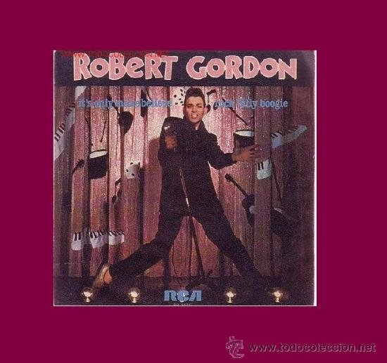 Discos de vinilo: ROBERT GORDON       SINGLE  ITS ONLY MAKE BELIEVE - Foto 1