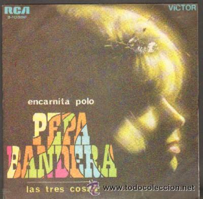 Vinyl-Schallplatten: ENCARNITA POLO pepa bandera Las tres cosas single vinilo