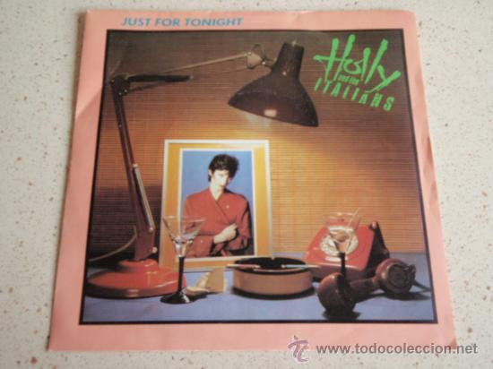 Dischi in vinile: HOLLY & THE ITALIANS  ( JUST FOR TONIGHT - BABY GETS IT ALL )  ENLAND-1981  SINGLE45  VIRGIN
