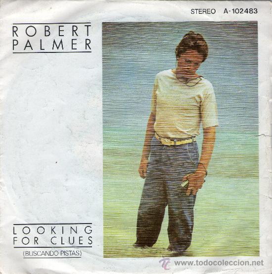Discos de vinilo: SINGLE - ROBERT PALMER - &rdquo;LOOKING FOR CLUES&rdquo;. - Foto 1