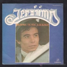 Discos de vinilo: 1. SINGLE DE ** JERONIMO - SIEMPRE TE VOY A QUERER Y SOLAMENTE UN SALUDO** AÑO 1979 EPIC 