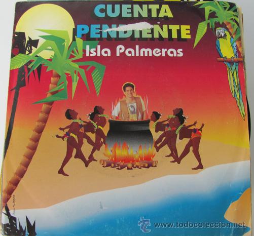 Discos de vinilo: CUENTA PENDIENTE - ISLA PALMERAS - SINGLE 1992 - Foto 1