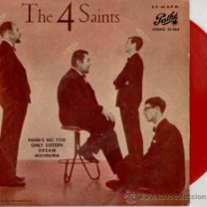 Discos de vinilo: THE FOUR SAINTS - THERE'S NO YOU + 3 - EP SPAIN 1960 VINILO ROJO - EX / EX . Lote 33106663