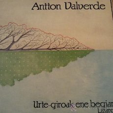 Discos de vinilo: ANTTON VALVERDE - URTE-GIROAK ENE BEGIAN LIZARDI - ELKAR 1986, PORTADA DOBLE. Lote 33134417