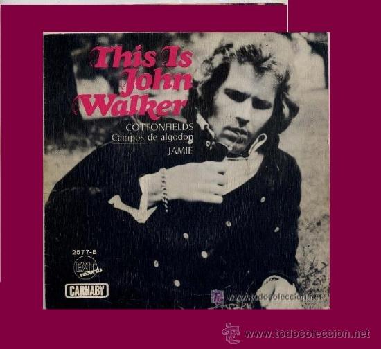 Discos de vinilo: THIS IS JOHN WALKER SINGLE CAMPOS DE ALGODON EXIT RECORTD SPA - Foto 1