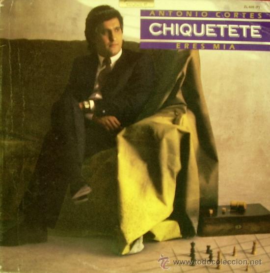 Discos de vinilo: CHIQUETETE-ERES MIA LP 1984 SPAIN - Foto 1