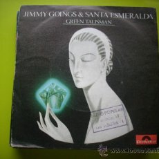 Discos de vinilo: JIMMY GOINGS & SANTA ESMERALDA,, GREEN TALISMAN.../SINGLE POLYDOR 1982 PEPETO. Lote 33226578