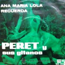 Discos de vinilo: PERET Y SUS GITANOS - ANA MARÍA LOLA / RECUERDA - 1967