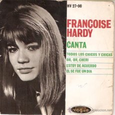 Discos de vinilo: EP FRANÇOISE HARDY - CANTA -TODOS LOS CHICOS Y CHICAS - OH OH CHERI- ESTOY DE ACUERDO- EL SE FUE UN . Lote 33251558
