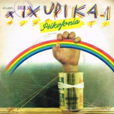 Discos de vinilo: XIXUPIKA - PSIKOFONIA - ESAN ESAN AMA / OTAR BATETAN BILDU DITUT, ETC - SINGLE 1980