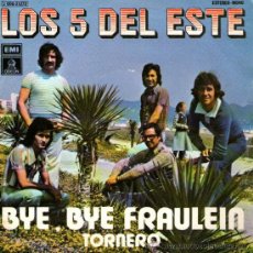 Discos de vinilo: LOS 5 DEL ESTE - SINGLE VINILO 7” - EDITADO EN ESPAÑA - BYE BYE FRAULEIN + TORNERÓ - EMI - AÑO 1976. Lote 33267324