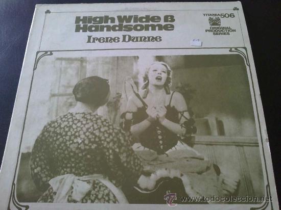 Discos de vinilo: HIGH WIDE B HANDSOME, IRENE DUNNE - LP DE VINILO - Foto 1