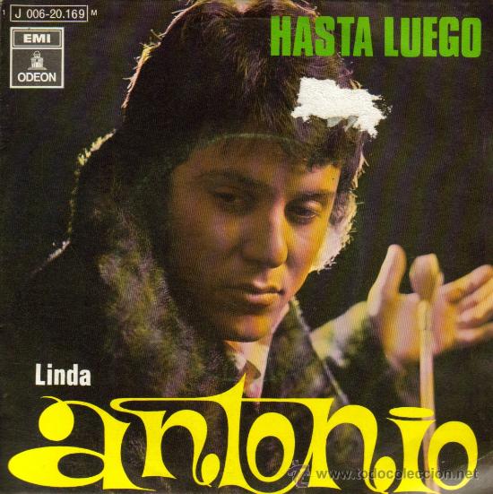 Vinyl-Schallplatten: ANTONIO-HASTA LUEGO + LINDA SINGLE 1970 SPAIN