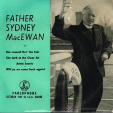 Discos de vinilo: FATHER SYDNEY MACEWAN - SHE MOVED THRO' THE FAIR / THE LARK IN THE CLEAR AIR / ANNIE LAURIE - EP 
